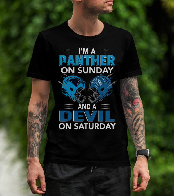 I'M A PANTHER ON SUNDAY AND A DEVIL ON SATURDAY T-Shirt