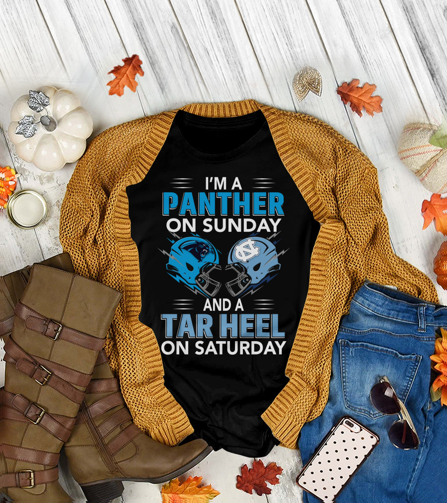 I'M A PANTHER ON SUNDAY AND A TAR HEEL ON SATURDAY T-Shirt