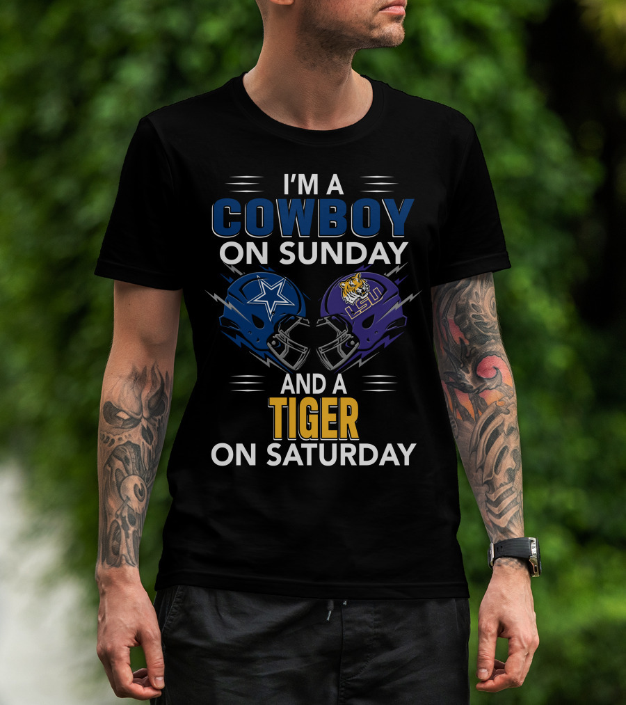 I'm A Cowboy On Sunday And A Tiger On Saturday With Football Helmets T-Shirt