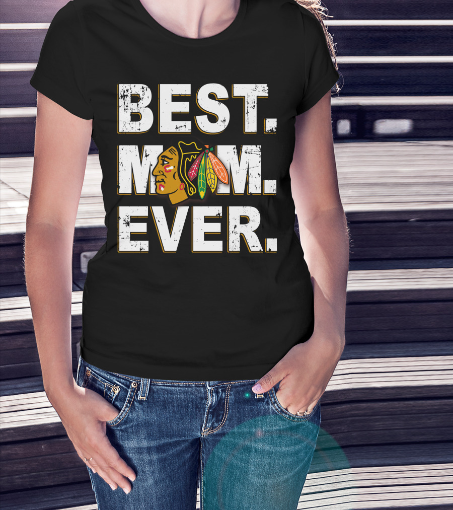 Best Mom Ever Chicago Blackhawks Fan Hockey Team T-Shirt