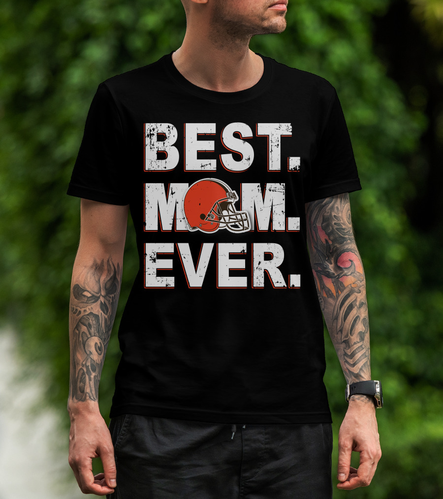 Best Mom Ever Cleveland Football Helmet Browns T-Shirt