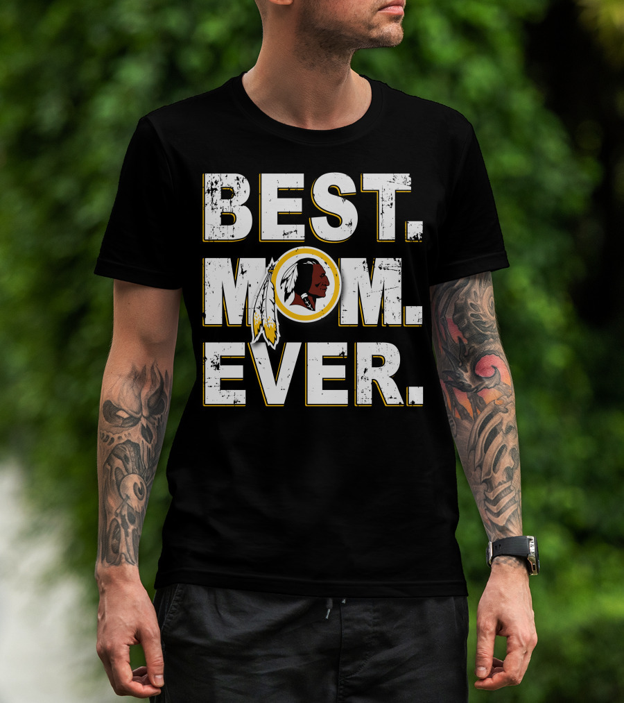 Best Mom Ever Washington Redskins T-Shirt