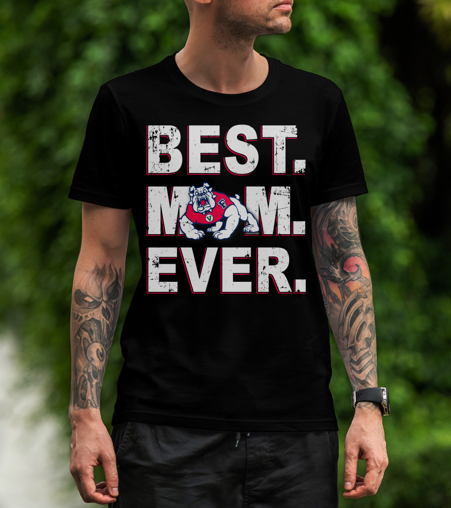 Best Mom Ever Fresno State Bulldogs T-Shirt