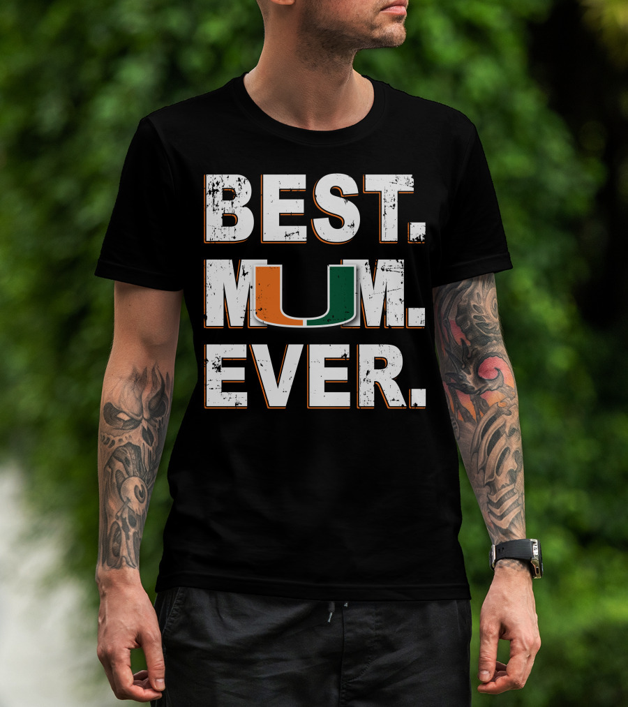 Best Mom Ever Miami Hurricanes U T-Shirt