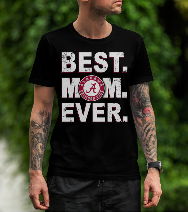 BEST MOM EVER ALABAMA CRIMSON TIDE T-Shirt