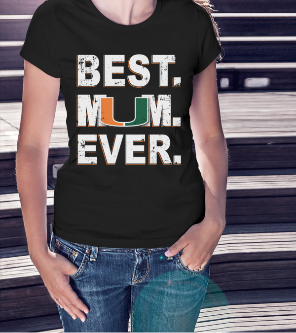 BEST MOM EVER MIAMI HURRICANES UM T-Shirt