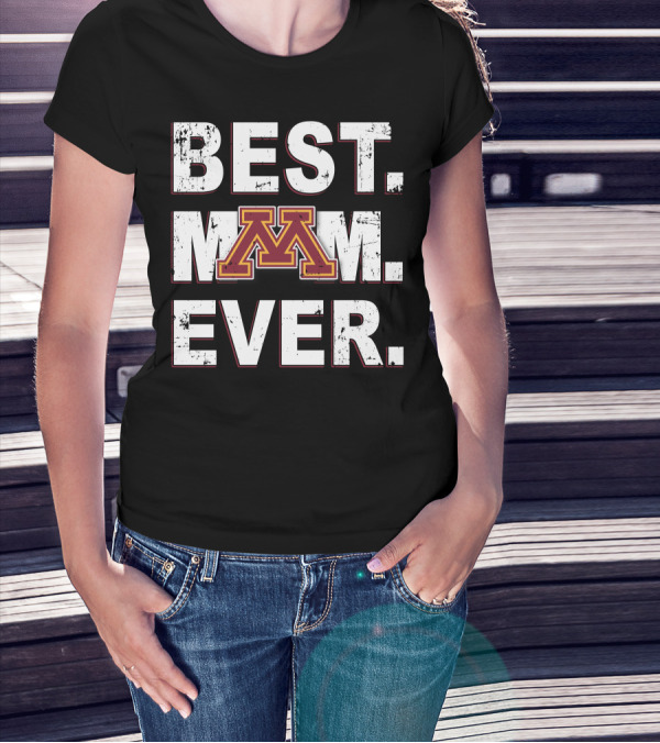 BEST MOM EVER MINNESOTA GOLDEN GOPHERS M T-Shirt