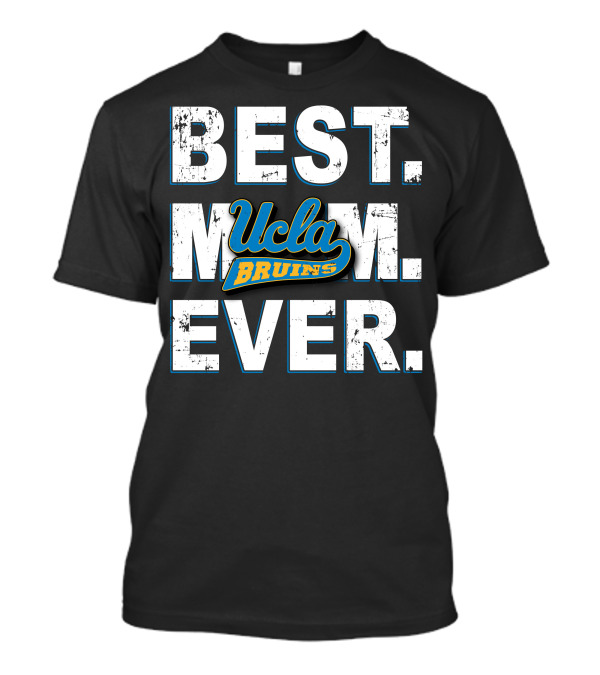 BEST MOM EVER UCLA BRUINS T-Shirt