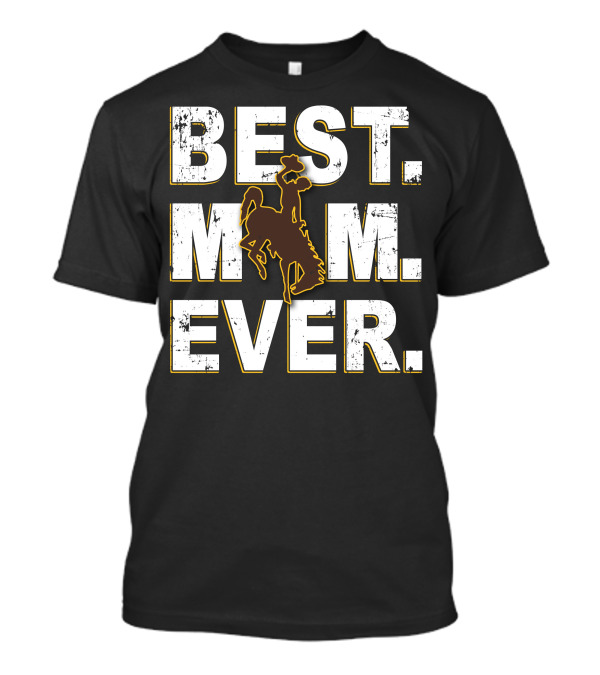 Best Mom Ever Wyoming Cowboys Bronco Rider T-Shirt