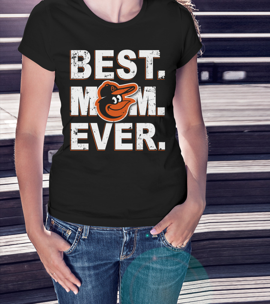 Best Mom Ever Baltimore Orioles T-Shirt