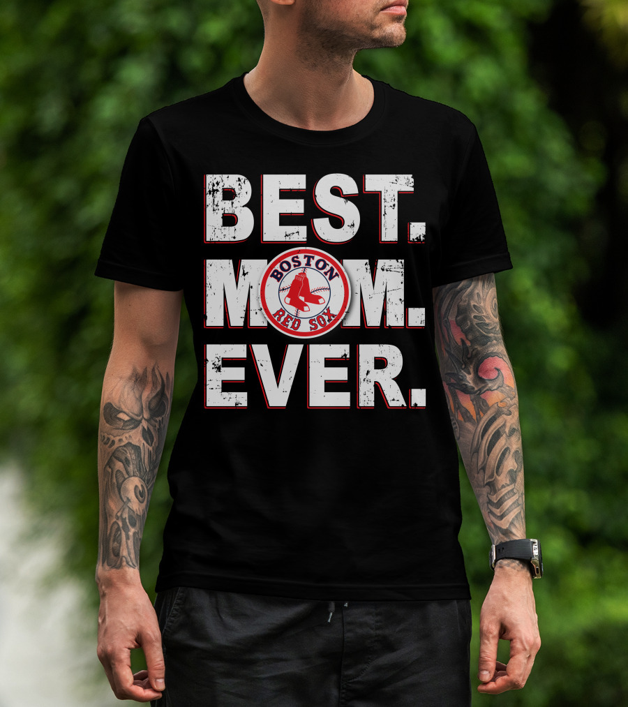 Best Mom Ever Boston Red Sox T-Shirt
