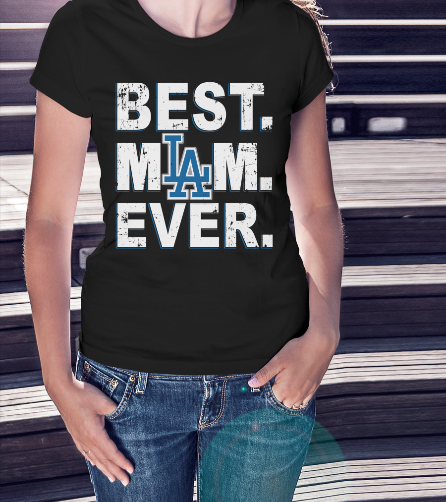 Best Mom Ever Los Angeles Dodgers T-Shirt