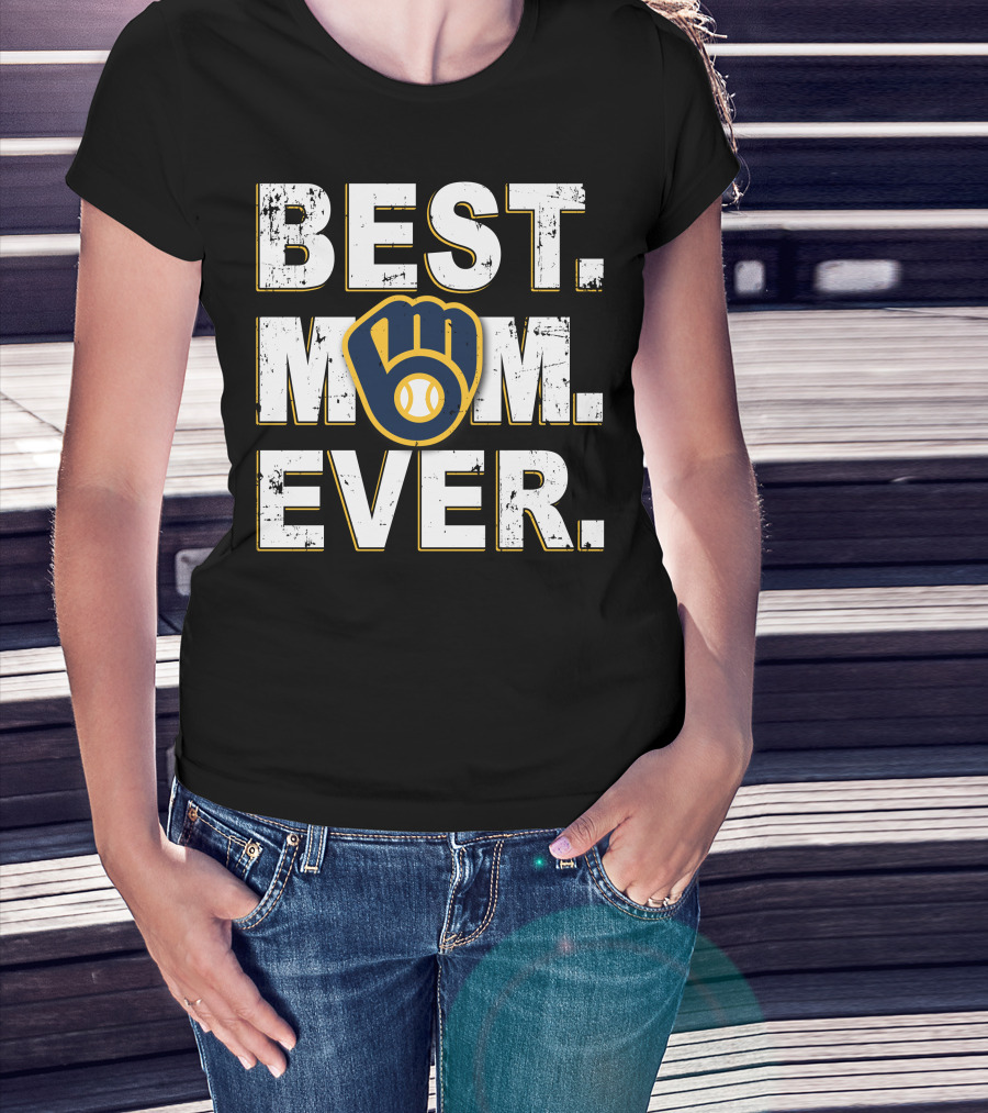 Best Mom Ever Milwaukee Brewers Baseball Glove T-Shirt