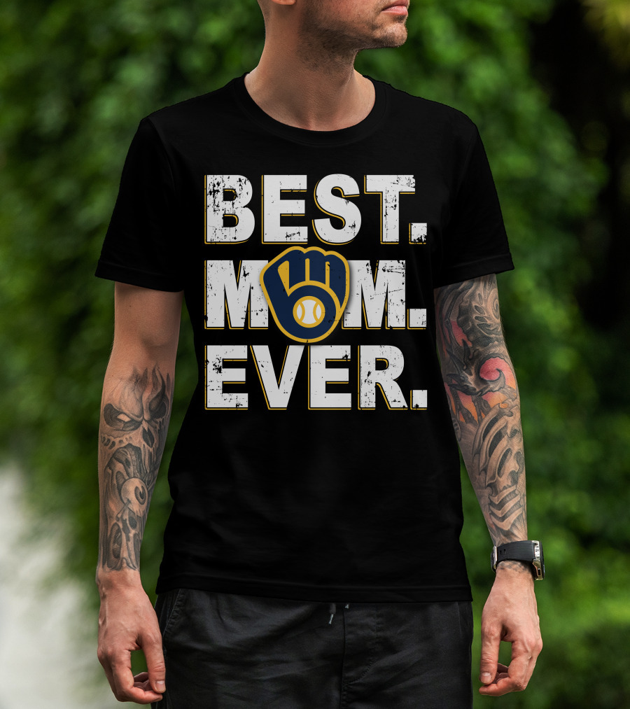 Best Mom Ever Milwaukee Brewers Baseball Glove T-Shirt