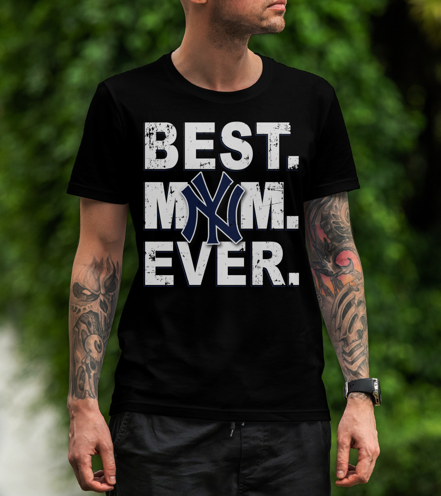 Best Mom Ever New York Yankees T-Shirt