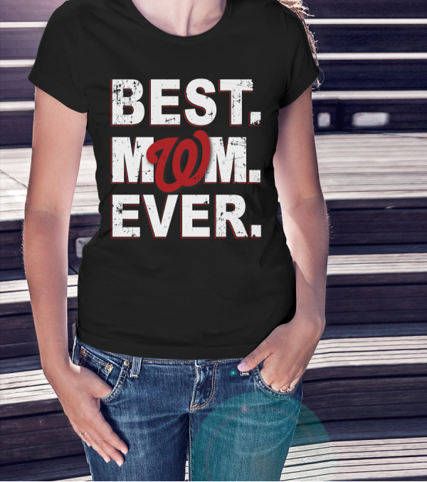 Best Mom Ever Washington Nationals T-Shirt
