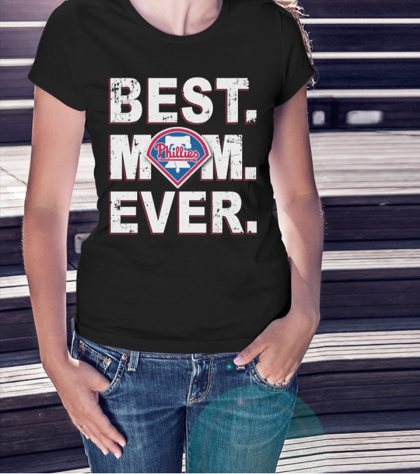 BEST MOM EVER Philadelphia Phillies Logo Fan T-Shirt