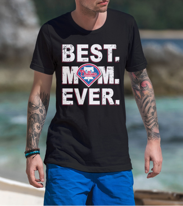 BEST MOM EVER Philadelphia Phillies Logo Fan T-Shirt
