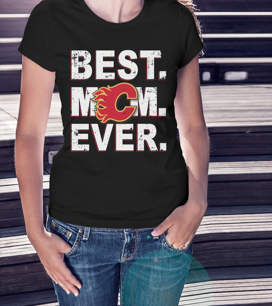 Best Mom Ever Calgary Flames T-Shirt