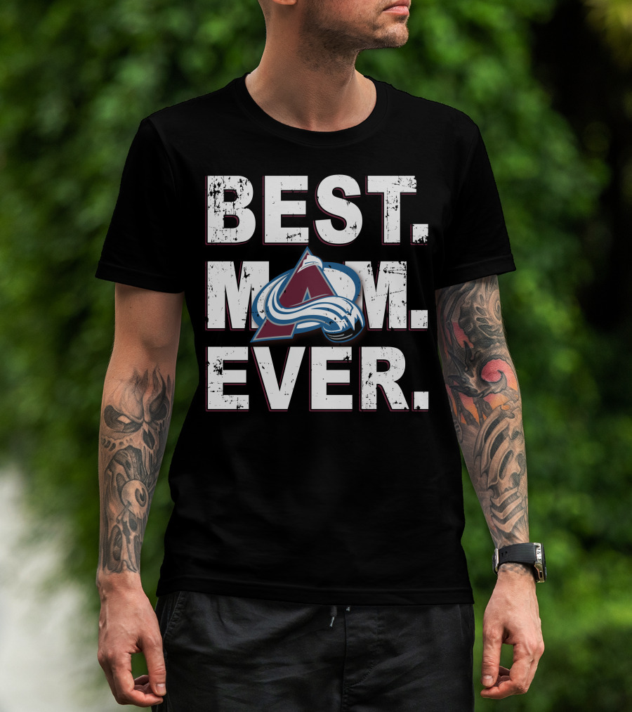 Best Mom Ever Colorado Avalanche T-Shirt