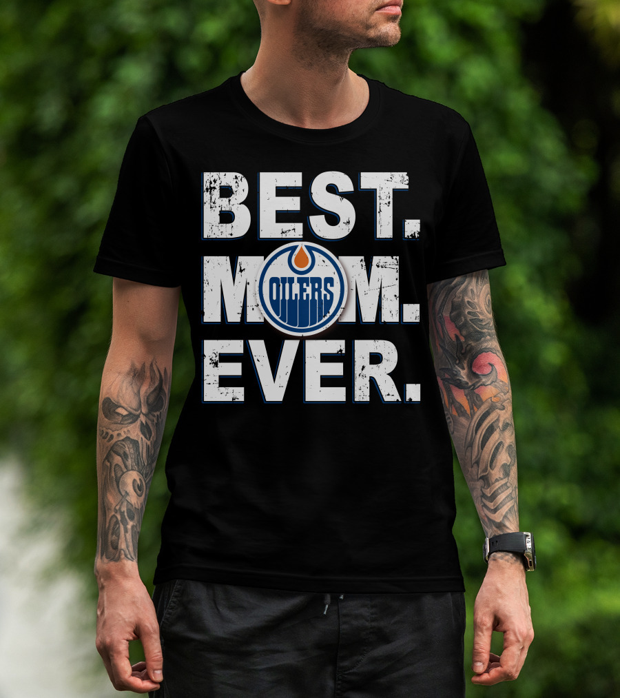 Best Mom Ever Edmonton Oilers T-Shirt