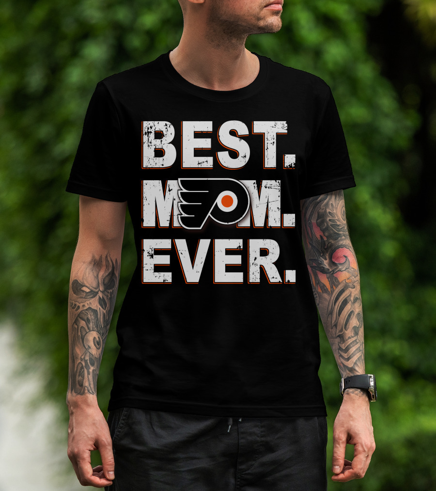 Best Mom Ever Philadelphia Flyers Fan T-Shirt