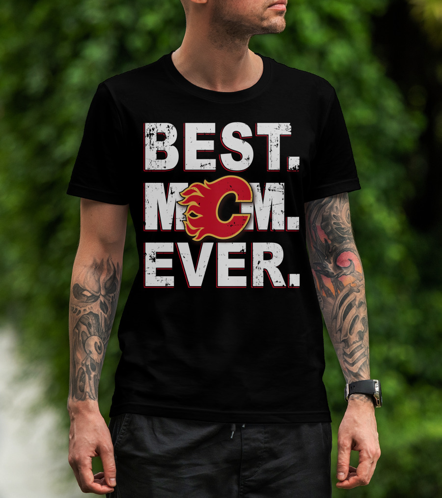 BEST MOM EVER Calgary Flames T-Shirt