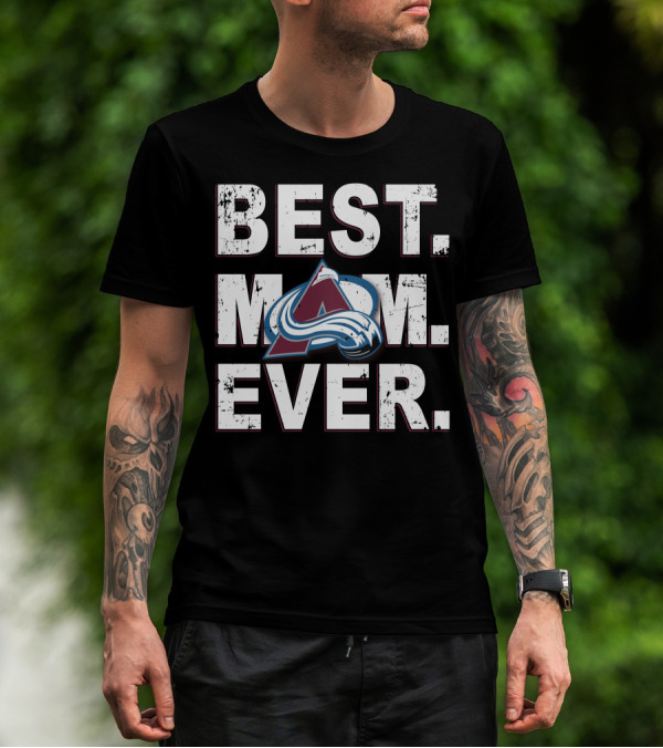 BEST MOM EVER Colorado Avalanche T-Shirt