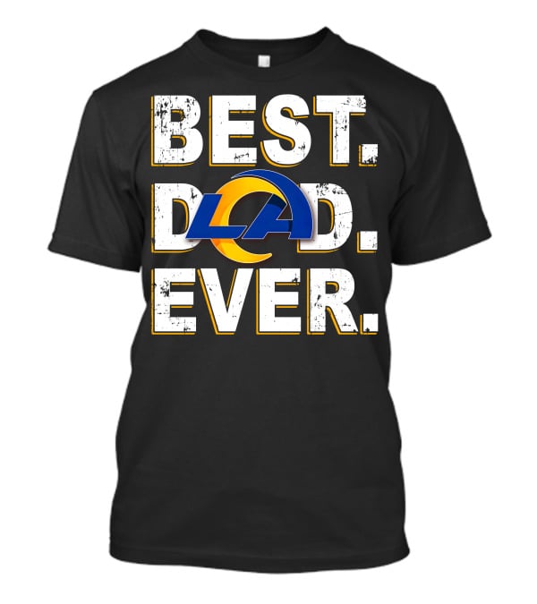 Best Dad Ever Los Angeles Rams T-Shirt