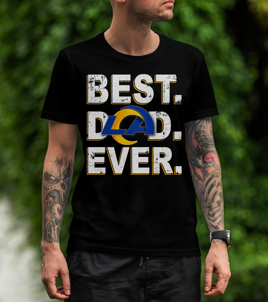 Best Dad Ever Los Angeles Rams T-Shirt