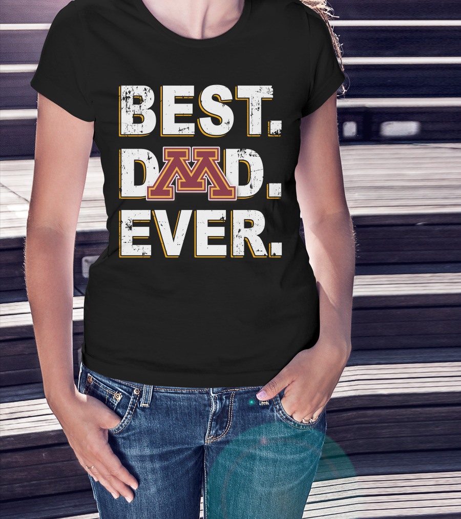 Best Dad Ever University Of Minnesota M T-Shirt