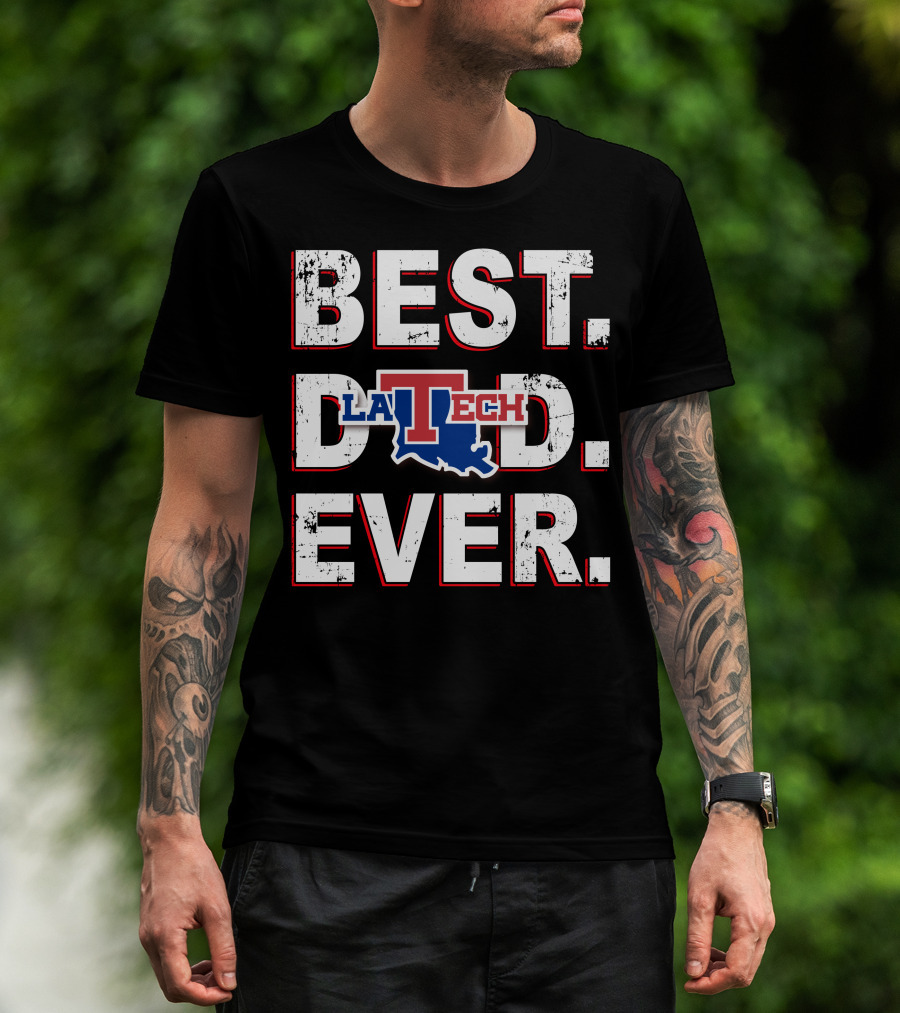 Best Dad Ever La Tech T-Shirt