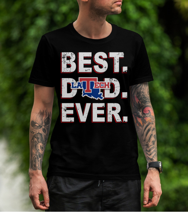 Best Dad Ever La Tech T-Shirt