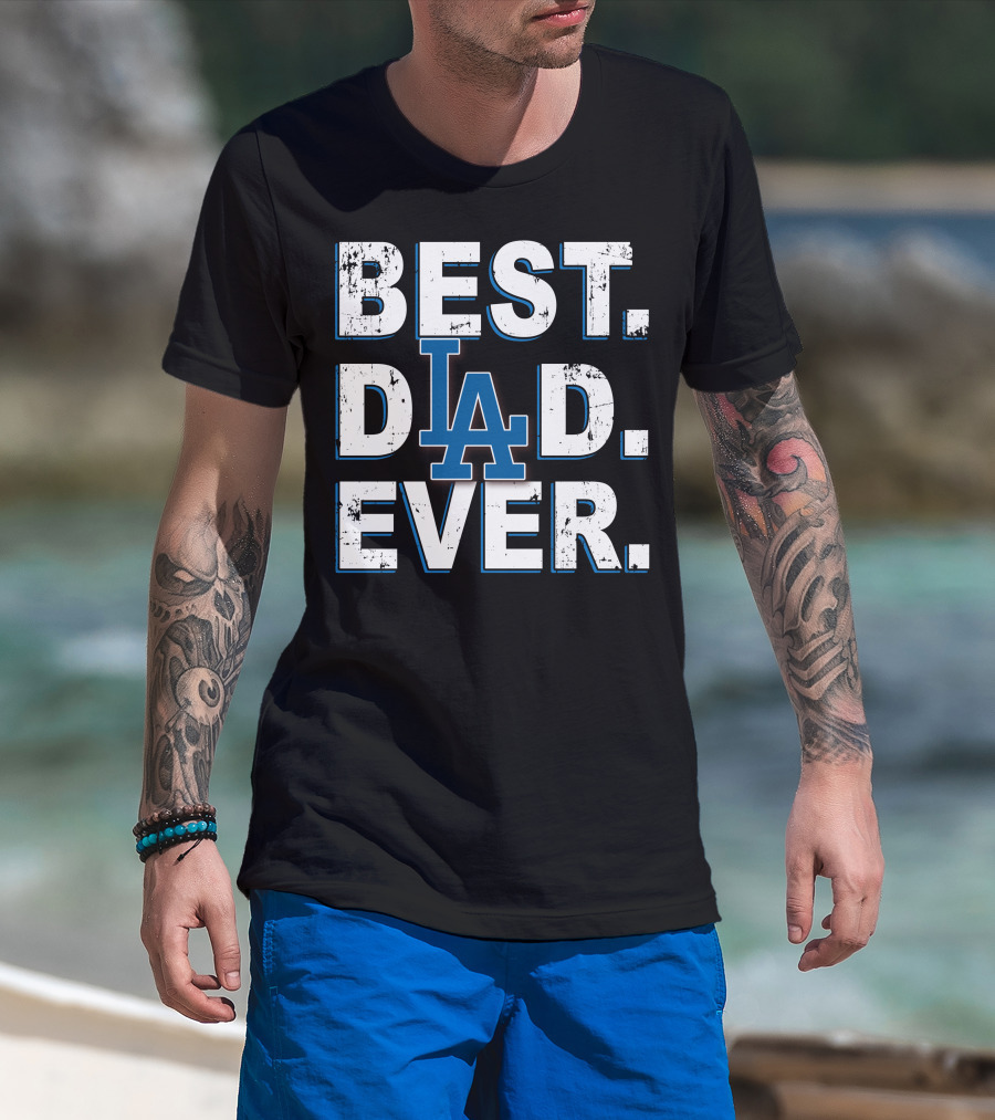 Best Dad Ever La Dodgers T-Shirt