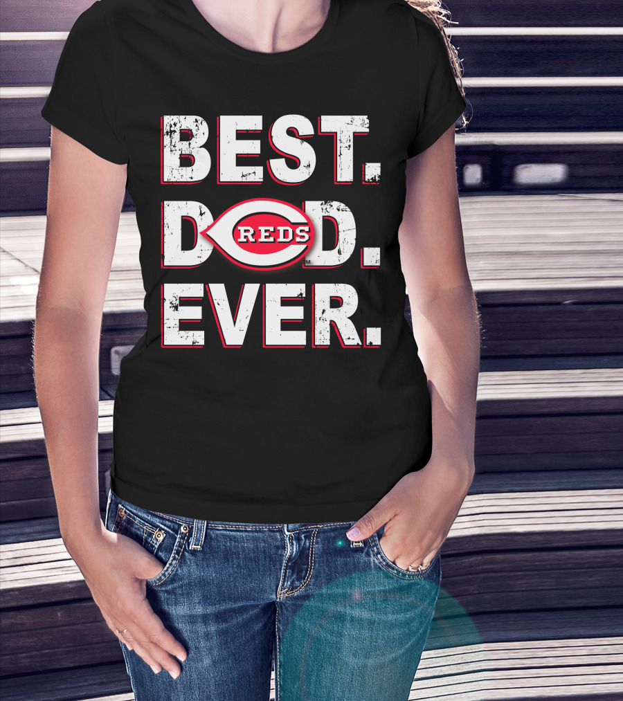 Best Dad Ever Cincinnati Reds T-Shirt