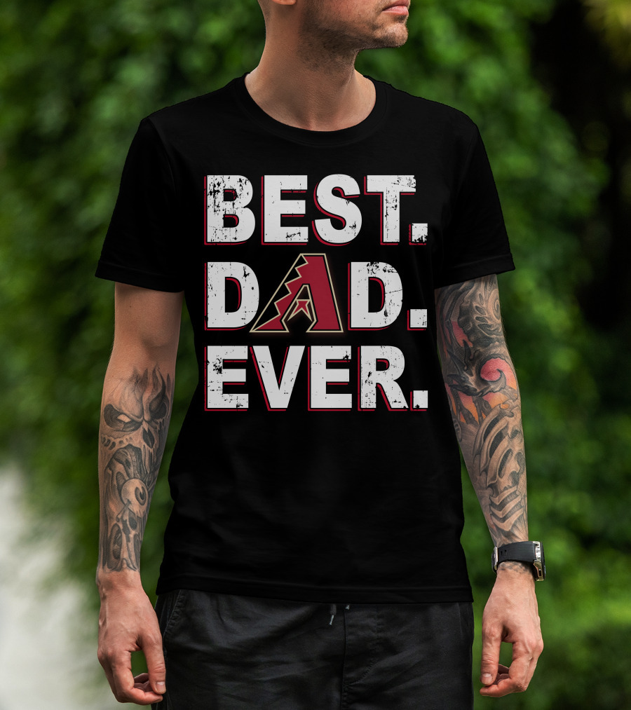 Best Dad Ever Arizona Diamondbacks T-Shirt