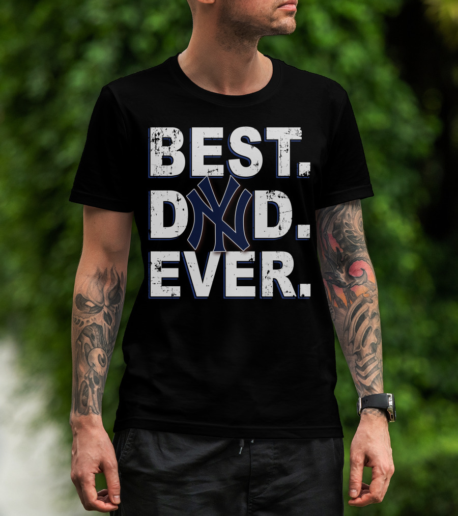 Best Dad Ever Yankees T-Shirt