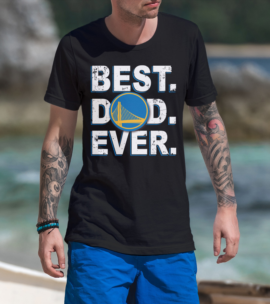 Best Dad Ever Golden State Warriors T-Shirt