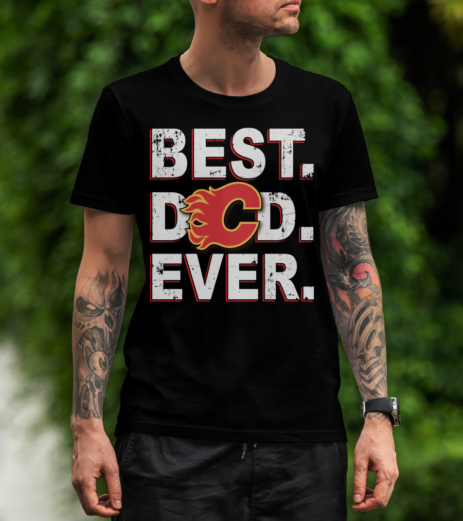 Best Dad Ever Calgary Flames T-Shirt