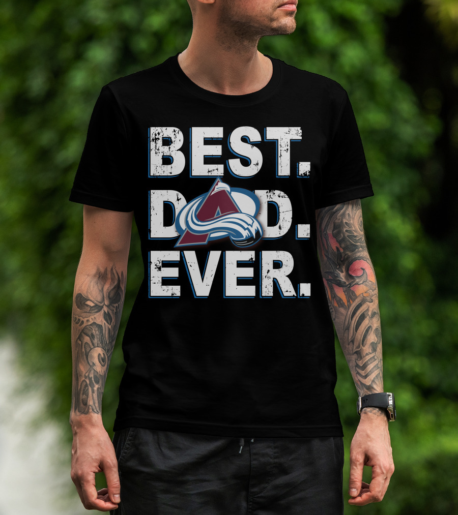 Best Dad Ever Colorado Avalanche T-Shirt