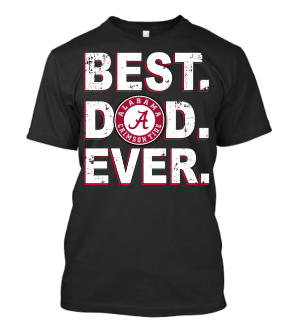 Best Alabama Crimson Tide Dad Ever T-Shirt