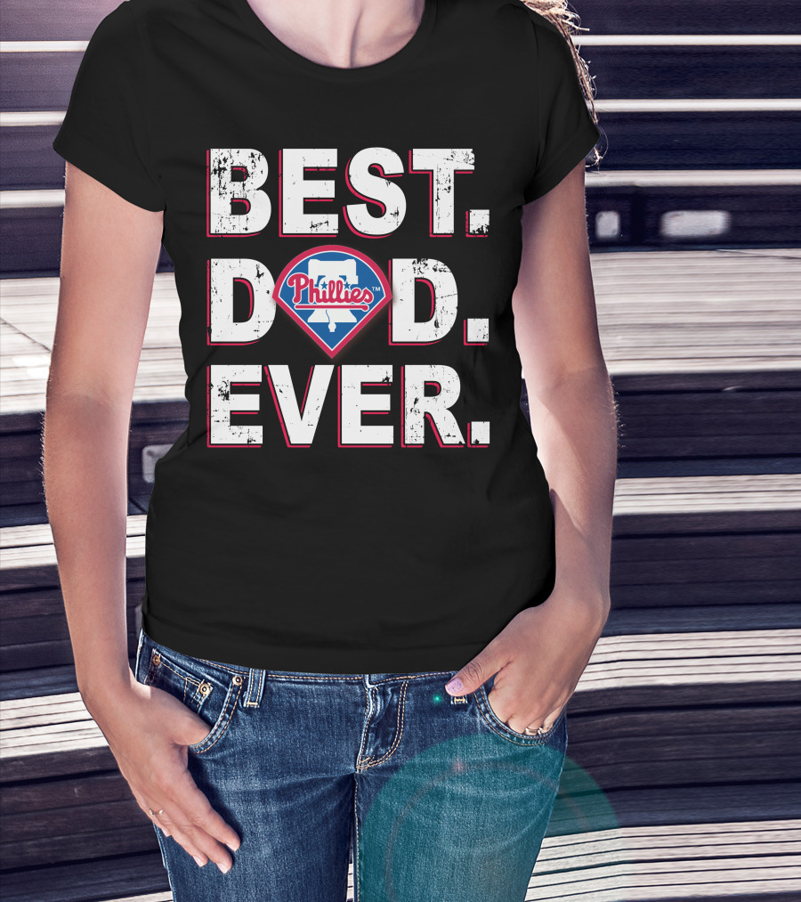 Phillies Best Dad Ever 017 T-Shirt