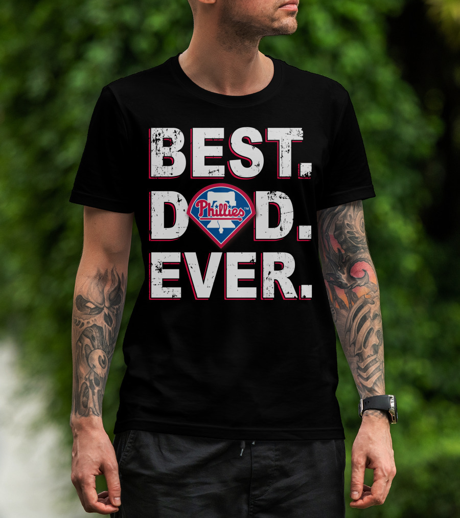 Phillies Best Dad Ever 017 T-Shirt