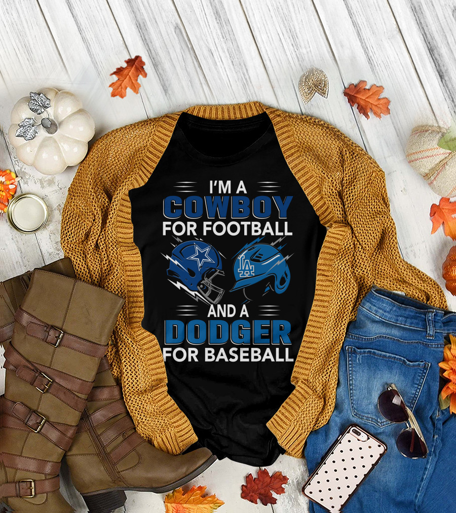 I'M A COWBOY FOR FOOTBALL AND A DODGER FOR BASEBALL T-Shirt