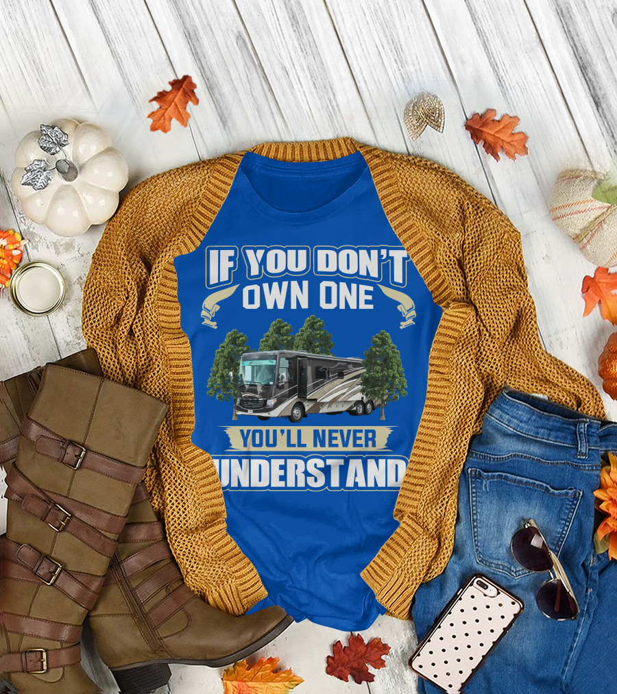If You Don't Own One You'll Never Understand Newmar RV T-Shirt