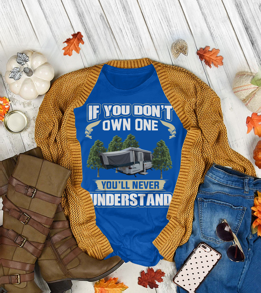 If You Don't Own One You'll Never Understand Coleman Camper T-Shirt
