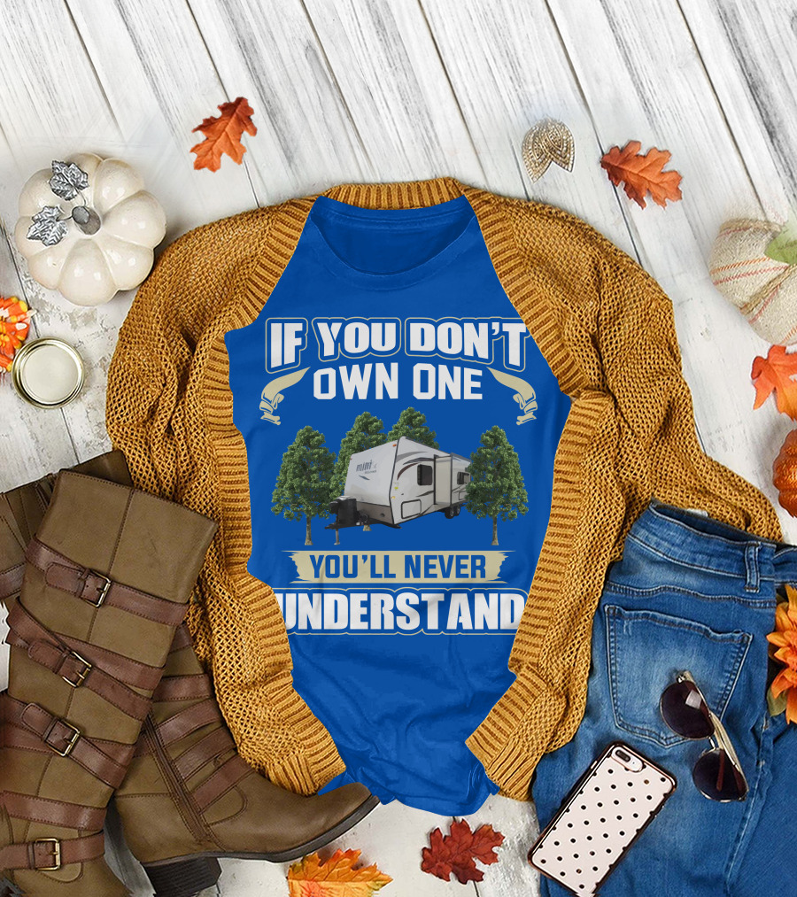 If You Don't Own One You'll Never Understand Forest River Rockwood Mini Lite 2304KS T-Shirt