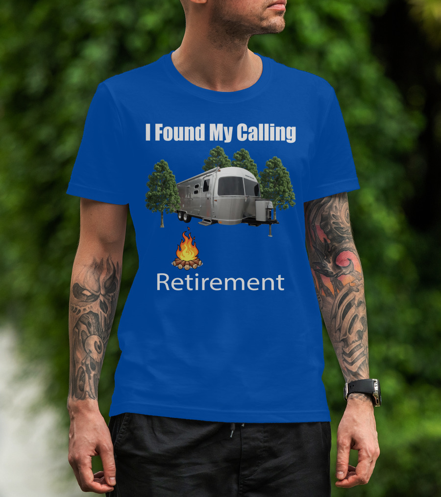 I Found My Calling Airstream Retirement T-Shirt