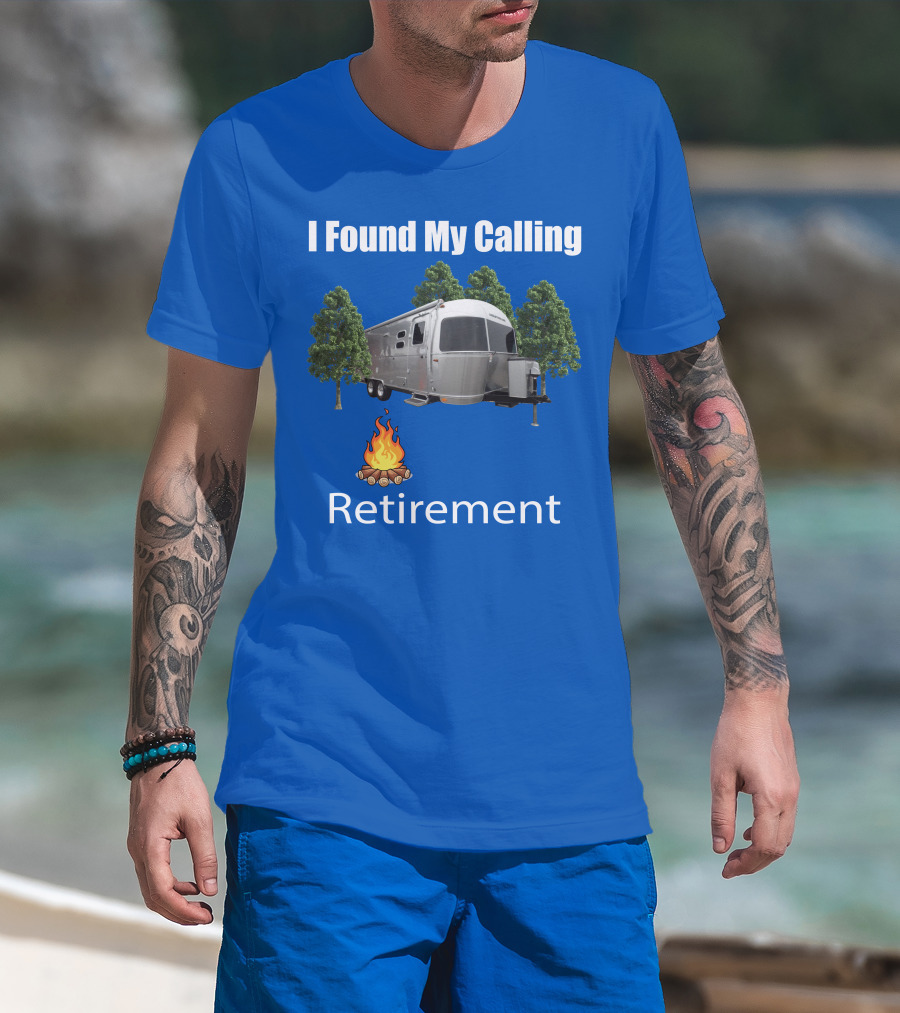 I Found My Calling Airstream Retirement T-Shirt