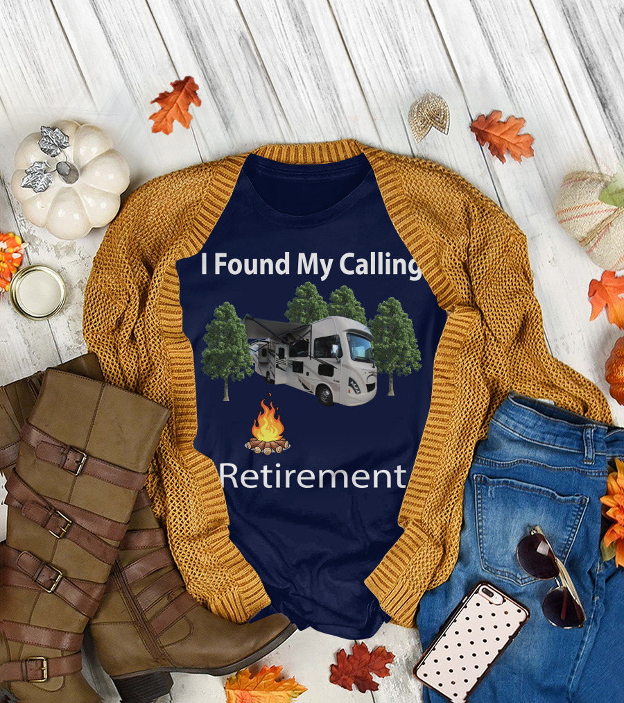I Found My Calling Retirement Thor ACE Motorhome T-Shirt